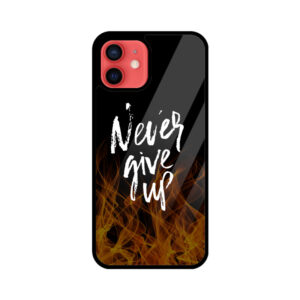 Never Give Up Quote Glass Phone Case